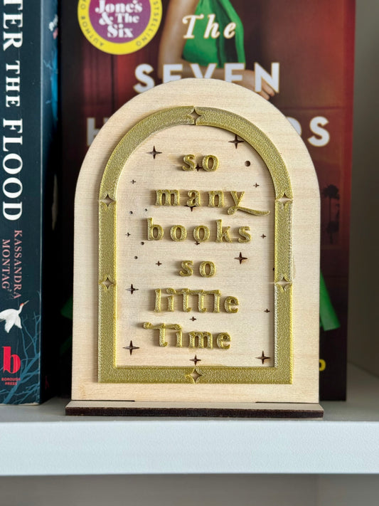 So Many Books, So Little Time – Wooden Laser Engraved Bookend 3D Printed